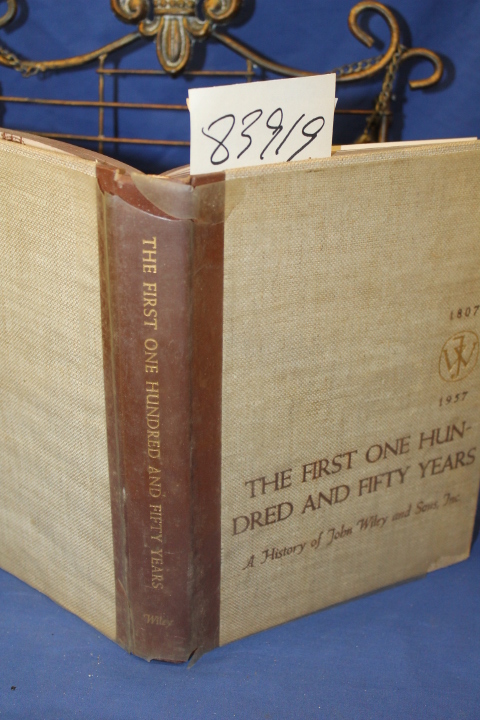 Wiley, J.& Sons, Inc.: First One Hundred and Fifty Years : A History of John ...