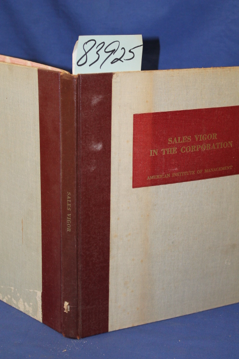 American Institute of Management: Sales Vigor In The Corporation: How to Audi...