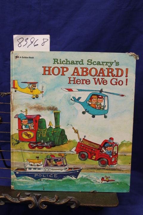 Scarry, Richard: Hop Aboard! Here We Go!