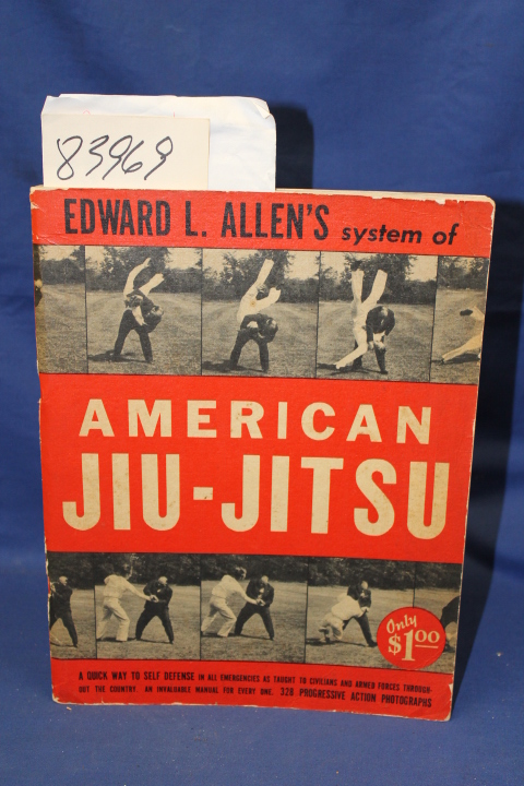 Allen, Edward: American Jiu-Jitsu  A Quick Way toSelf Defense in all Emergenc...