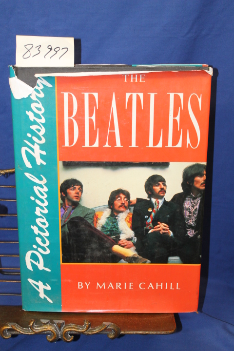 Cahill, Marie: The Beatles-A Pictorial History