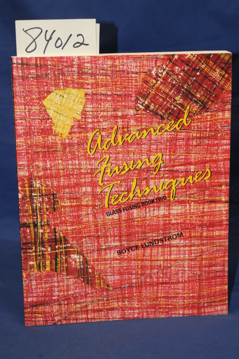 Lundstrom, Boyce: Advanced Fusing Techniques BOOK 1