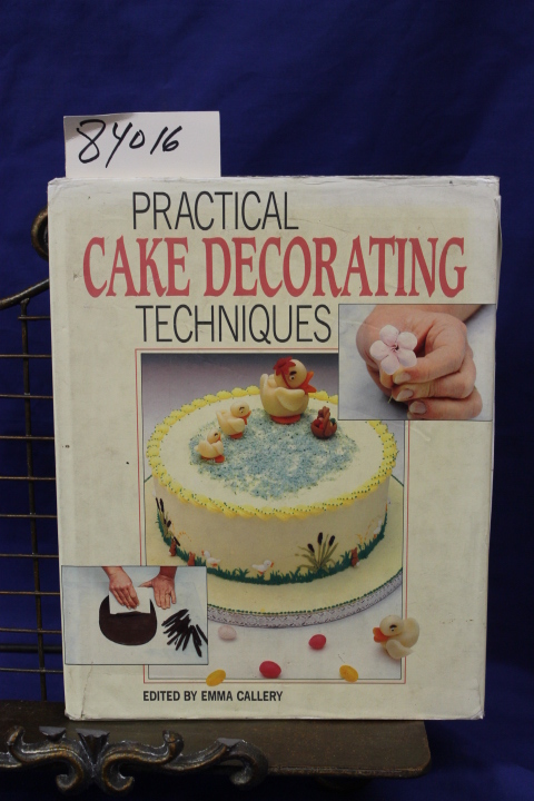Callery, Emma: Practical Cake Decorating Techniques