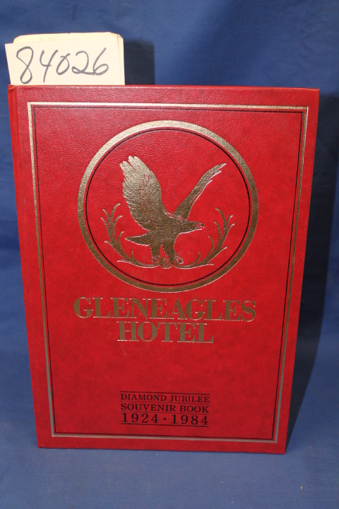 Shapiro, Milton: Gleneagles Hotel- Diamond Jubilee Souvenir Book 1924-1984 Gl...
