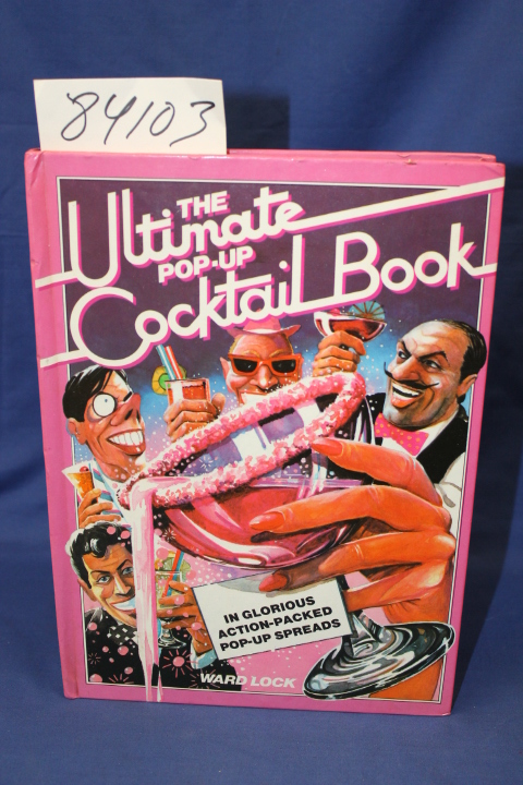 Lock, Ward: Ultimate Pop-up Cocktail Book in Glorious Action Packed pop up sp...