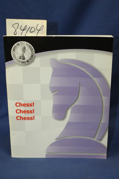 Chess in the Schools: Chess! Chess! Chess!