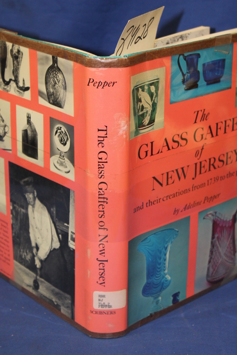 Pepper, Adeline: Glass Gaffers of New Jersey and their creations from 1739 to...