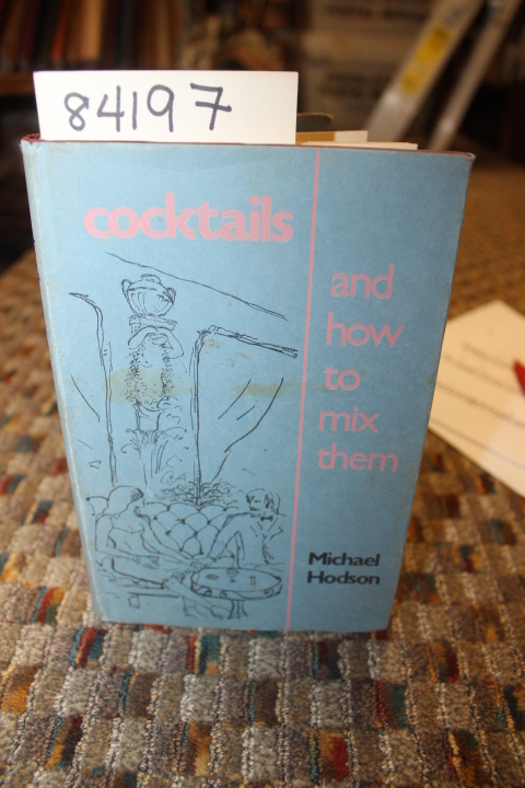 Hodson, Michael: Cocktails: And How To Mix Them
