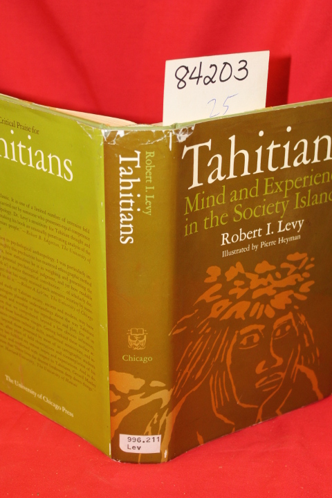 Levy, Robert: Tahitians Mind and Experience in the Society Islands