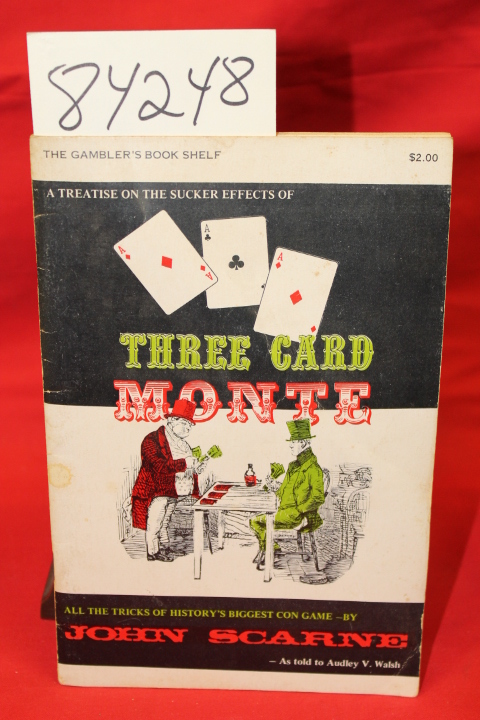Walsh, Audley V: John Scarne explains Why Your Can't Win a Treatis on Three C...