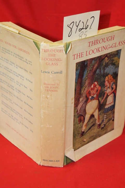 Carroll, Lewis: Through the Looking Glass and What Alice Found There ILL SIR ...