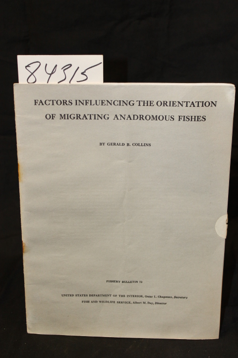 Collins, Gerald B.: FACTORS INFLUENCING THE ORIENTATION OF MIGRATING ANADROMO...