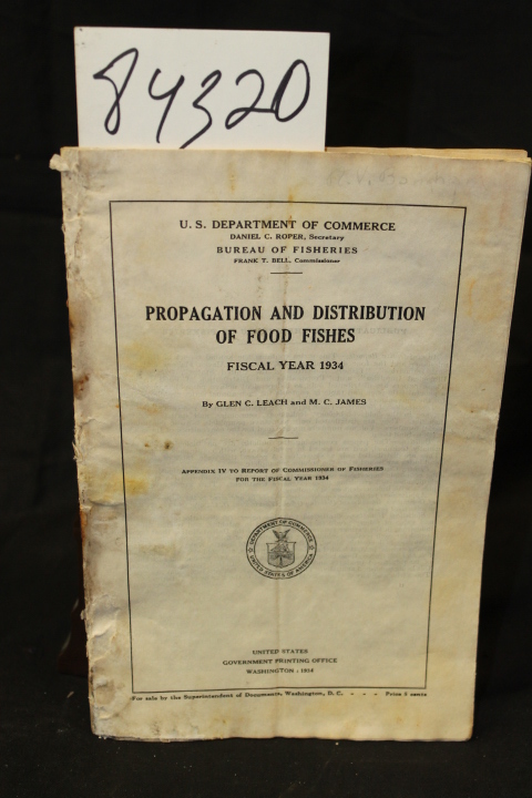 Leach, Glen C.; James, M.C.: PROPAGATION AND DISTRIBUTION OF FOOD FISHES FISC...