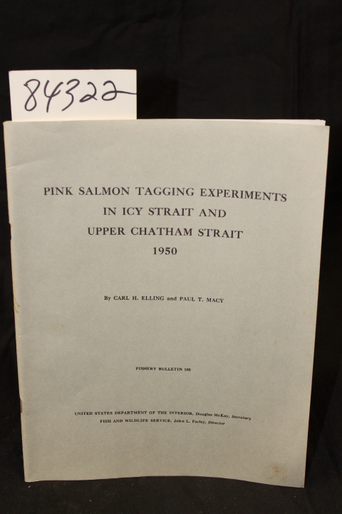 Elling, Carl H.; Macy, Paul T.: PINK SALMON TAGGING EXPERIMENTS IN ICY STRAIT...