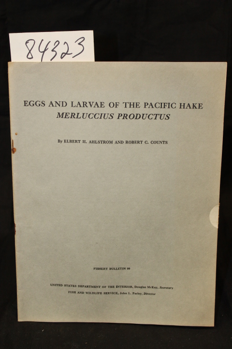 Ahlstrom, Lebert H.; Counts, Robert C.: EGGS AND LARVAE OF THE PACIFIC HAKE M...