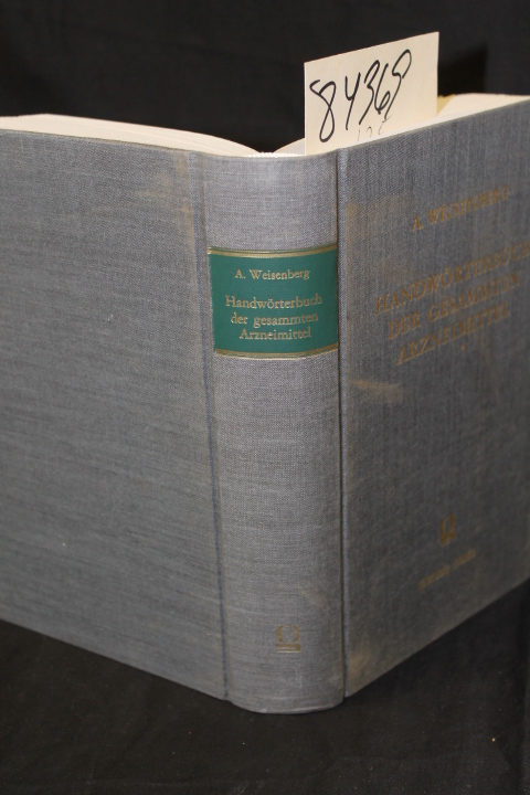 Weisenberg, Amalius & Rudolf Schmitz: Handworterbuch der Gesammten Arzneimittel