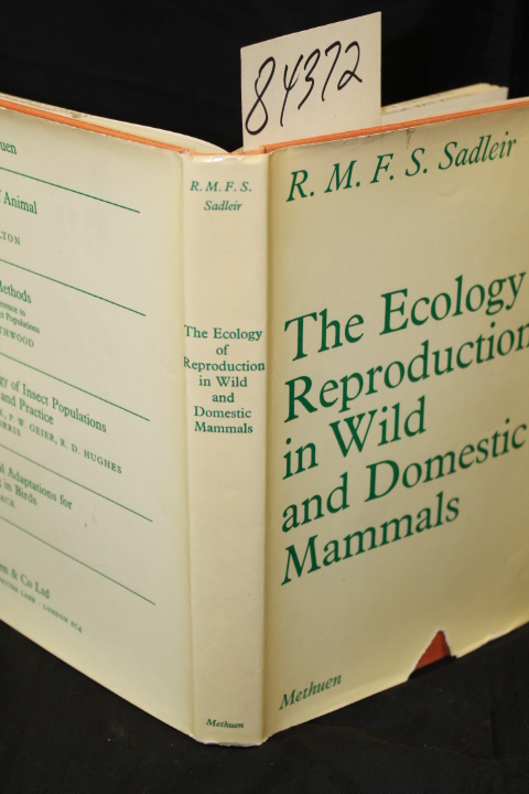 Sadlier, R. M. F. S.: Ecology of Reproduction in Wild and Domestic Mammals