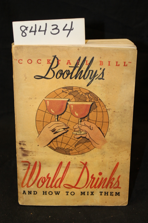 Boothby, WM: Cocktail Bill Boothby's World Drinks and How To Mix Them