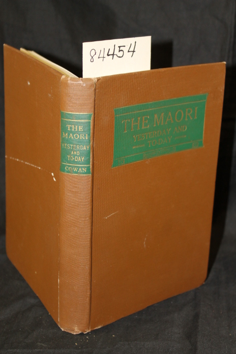 Cowan, James: The Maori Yesterday and Today