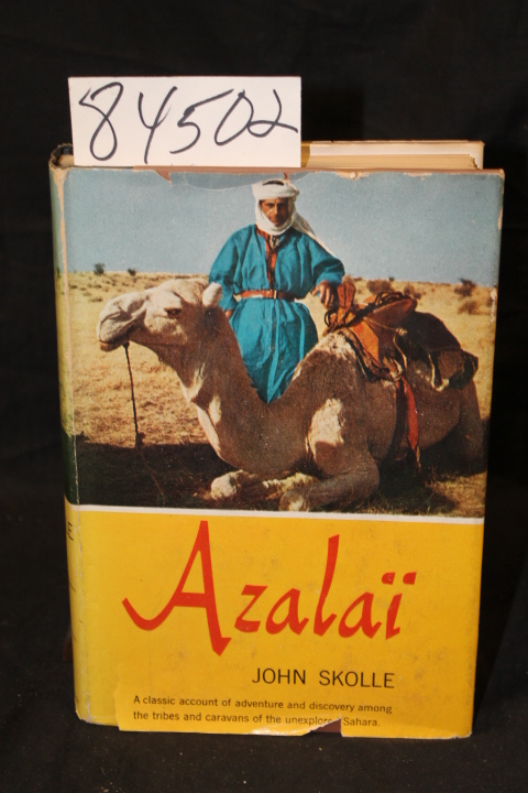 Skolle, John: Azalai A Classic Account of Adventure and Discovery among the T...