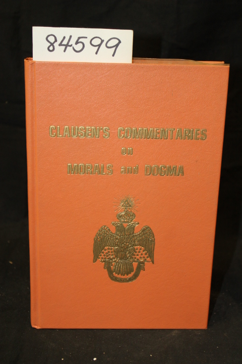Clausen, Henry C.: Clausen's Commentaries on Morals and Dogma