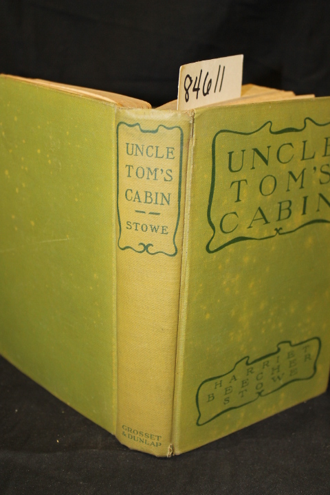 Stowe, Harriet Beecher: Uncle Tom's Cabin or Life Among The Lowly