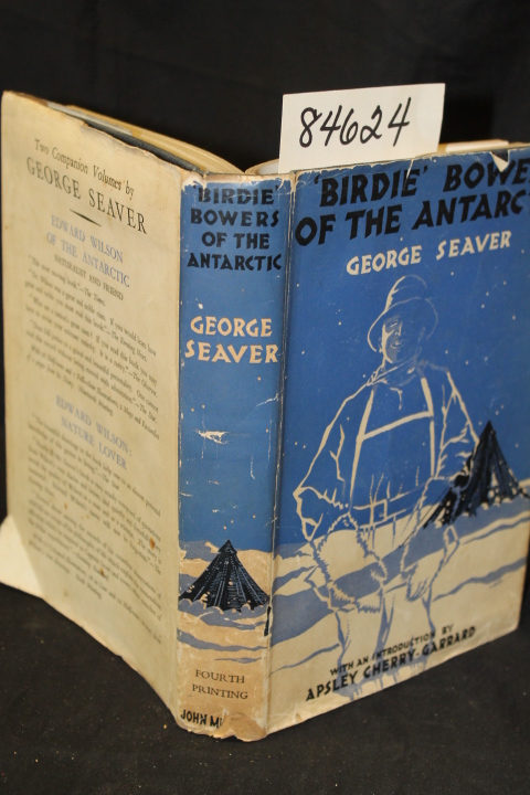 Seaver, George and Garrard, Apsley Cherry: Birdie Bowers of the Antarctic