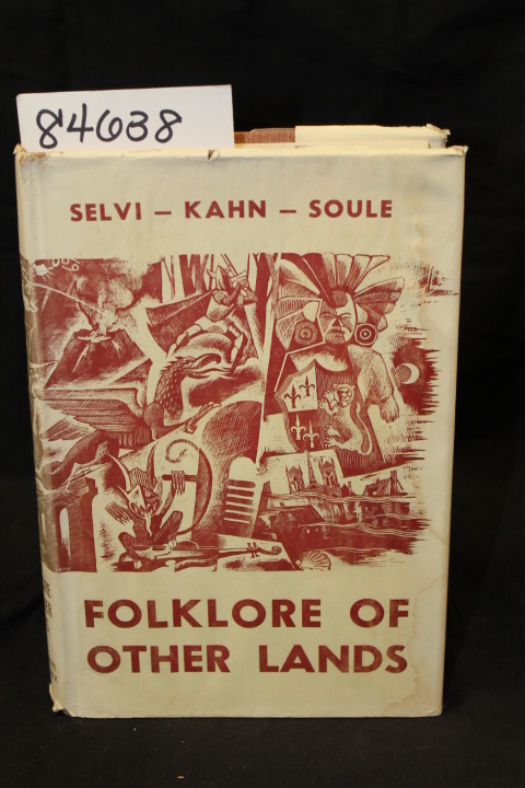 Selvi, Arthur M. & Kahn, Lothar and Soule, Robert C.: Folklore of Other Lands