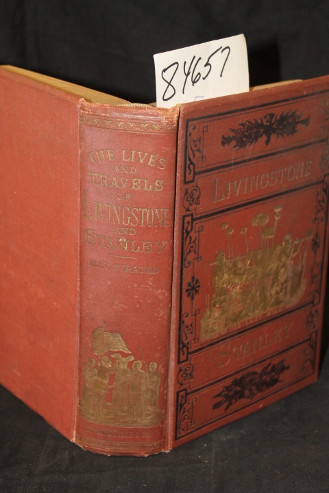 Chambliss, Rev. J.E.: Lives and Travels Livingstone and Stanley covering thei...