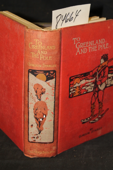Stables, Gordon: To Greenland and the Pole A Story of Adventure in the Arctic...