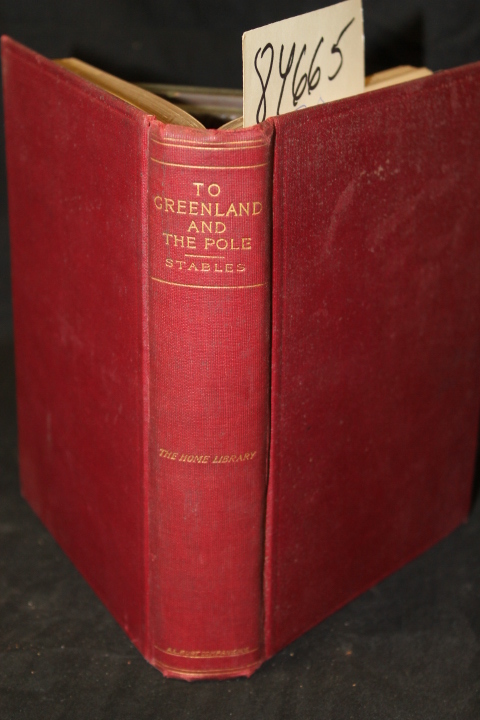 Stables, Gordon: To Greenland and the Pole A Story of Adventure in the Arctic...