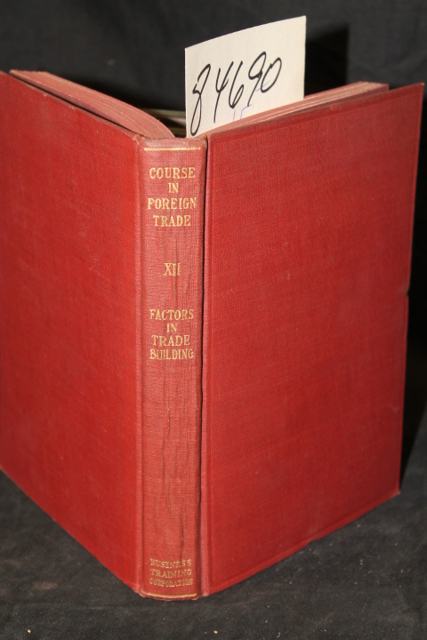 Snow, Chauncey Depew: Factors in Trade Building: Being the Twelfth Unit of a ...