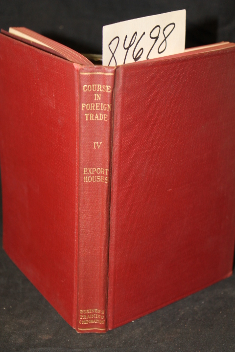 Fowler, John F & C. A. Richards & He...: Export Houses Part I The Export Merc...