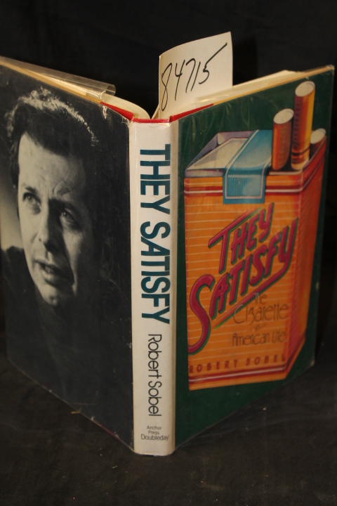 Sobel, Robert: They Satisfy The Cigarette in American Life