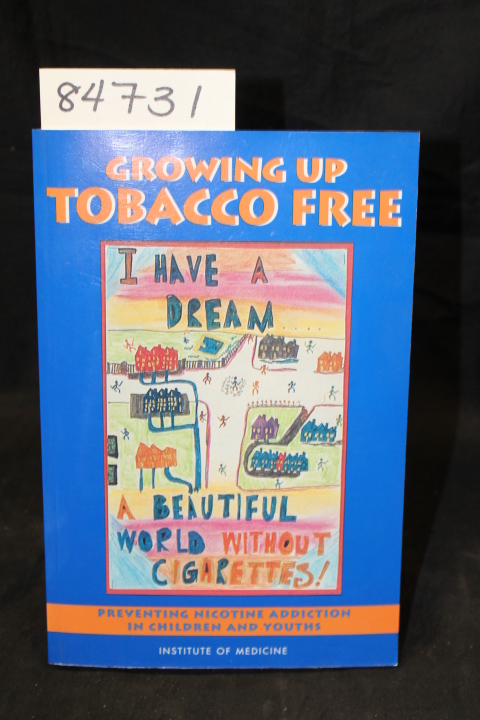 Lynch, Barbara S. and Bonnie, Richar...: Growing Up Tobacco Free Preventing N...