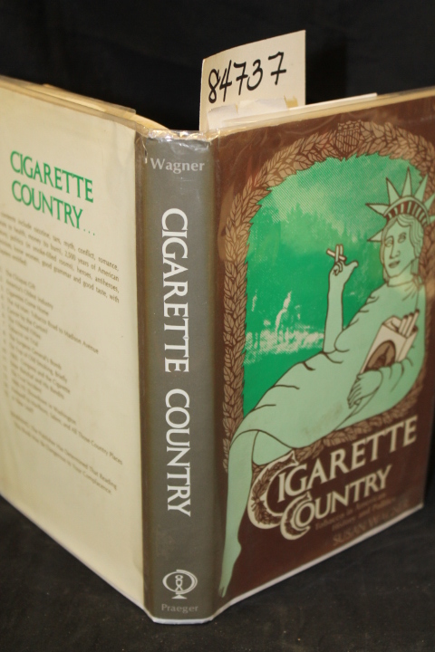 Wagner, Susan: Cigarette Country Tobacco in American History and Politics