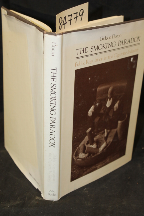 Doron, Gideon: The Smoking Paradox Public Regulation in the CIgarette Industry