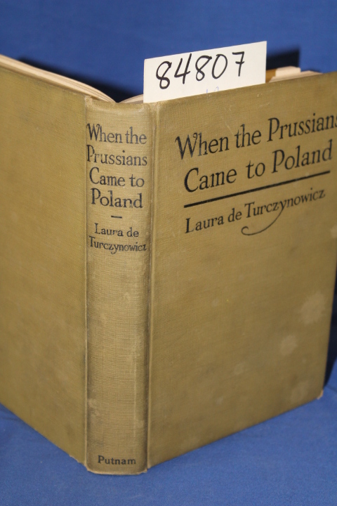 Turczynowicz, Laura De: When the Prussians Came to Poland The Experiences of ...