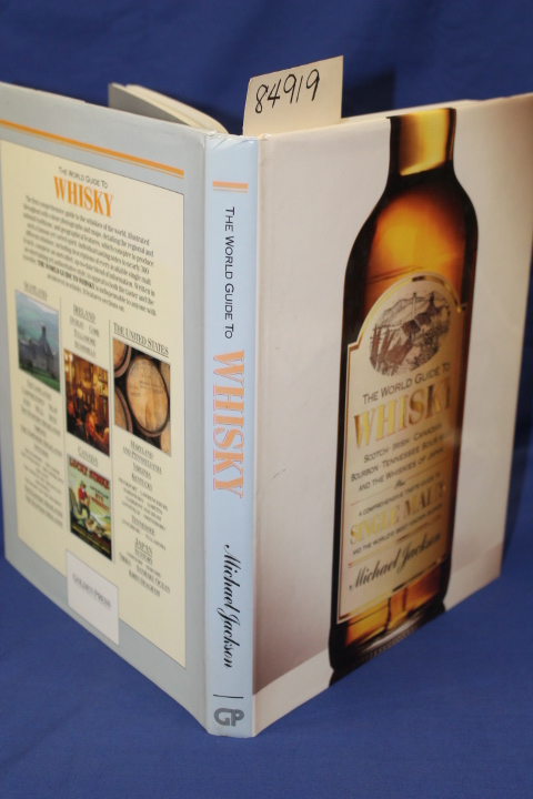 Jackson, Michael: The World Guide To Whisky Scotch,Irish,Canadian,Bourbon,Ten...