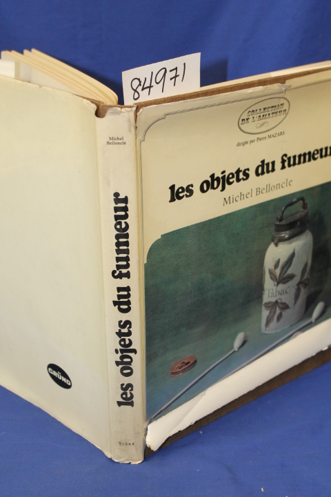 Belloncle, Michel & Sadrin and Mazars,...: Les Objets Du Fumeur (Object Smoking)