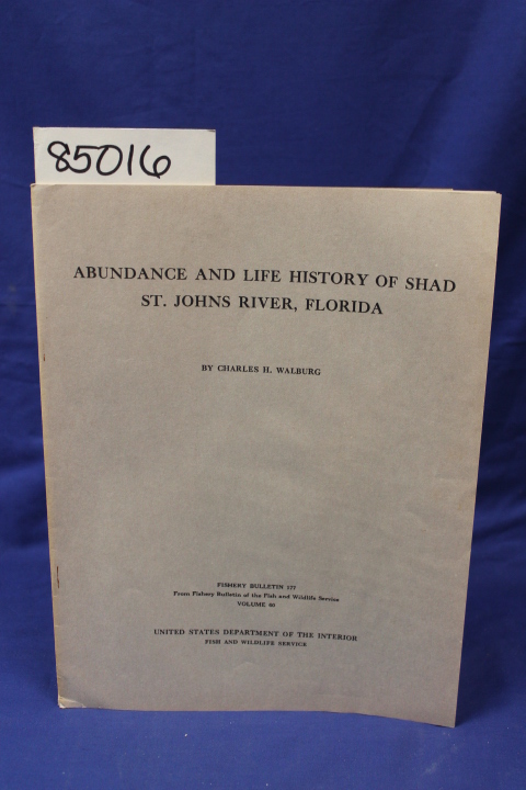Walburg, Charles H.: ABUNDANCE AND LIFE HISTORY OF SHAD ST. JOHNS RIVER FLORIDA