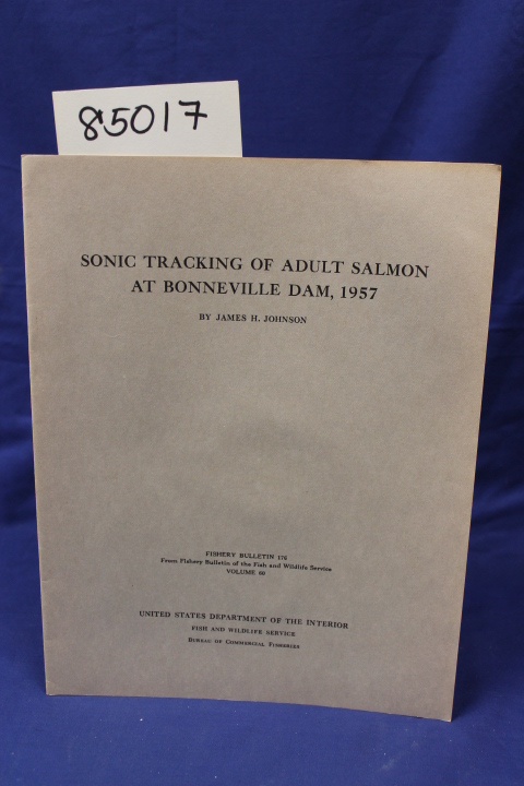 Johnson, James H.: SONIC TRACKING OF ADULT SALMON AT BONNEVILLE DAM 1957