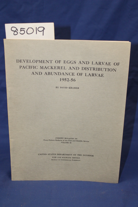 Kramer, David: DEVELOPMENT OF EGGS AND LARVAE OF PACIFIC MACKEREL AND DISTRIB...
