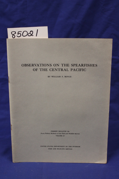 Royce, William F.: OBSERVATIONS OF THE SPEARFISHES OF THE CENTRAL PACIFIC