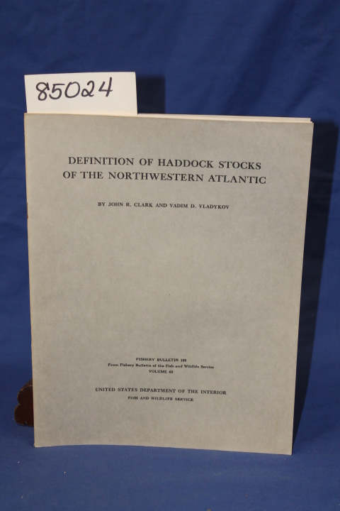 Clark, John R. and Vladykov, Vadim D.: DEFINITION OF HADDOCK STOCKS OF THE NO...