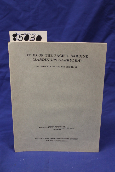 Hand, Cadet H. and Berner Jr. Leo: FOOD OF THE PACIFIC SARDINE (Sardinops Cae...
