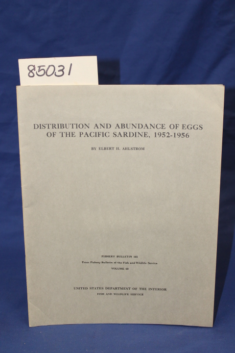 Ahlstrom, Elbert H.: DISTRIBUTION AND ABUNDANCE OF EGGS OF THE PACIFIC SARDIN...