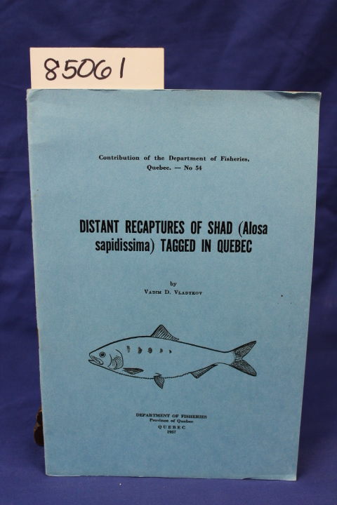 Vladykov, Vadim D.: DISTANT RECAPTURES OF SHAD (ALOSA SAPIDISSIMA) Tagged in ...