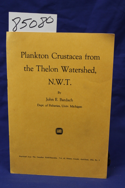 Bardach, John E.: PLANKTON CRUSTACEA FROM THE THELON WATERSHED N.W.T.