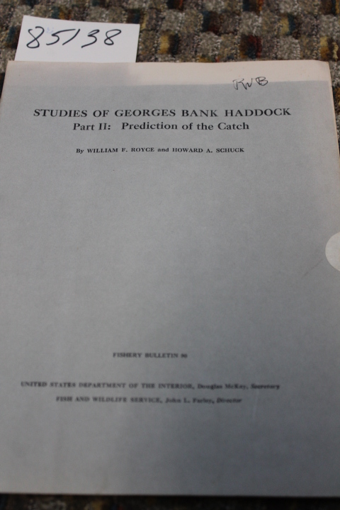 Royce, William F.; Schuck, Howard A.: STUDIES OF GEORGES BANK HADDOCK Part II...